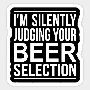 Im Silently Judging Your Beer Selection Sticker